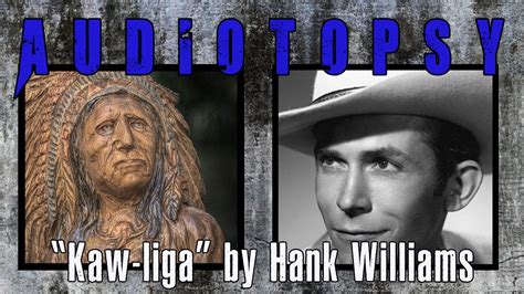 Kaw Liga By Hank Williams A Lyric Analysis YouTube