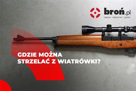 Gdzie Mo Na Strzela Z Wiatr Wki Bron Pl