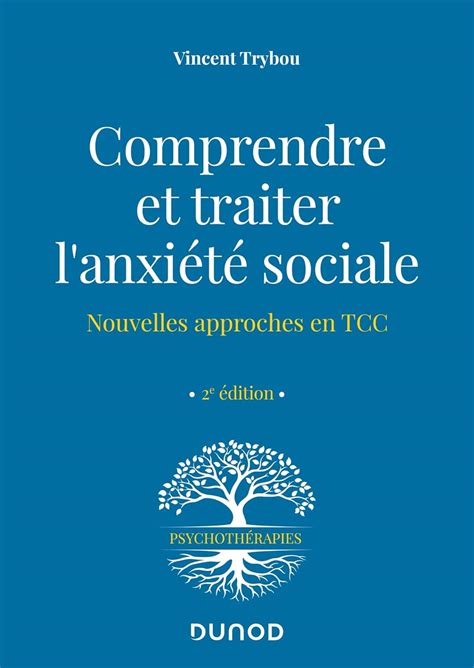 Comprendre et traiter l anxiété sociale Nouvelles approches en TCC