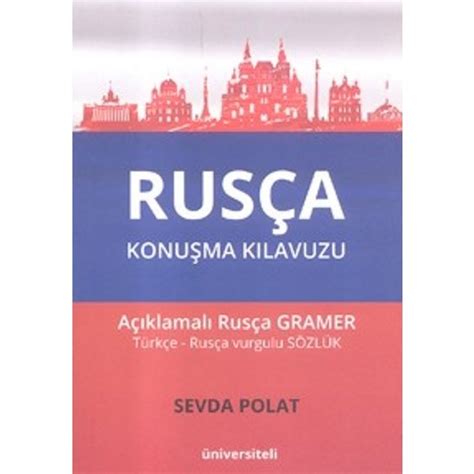 Rusça Konuşma Kılavuzu Açıklamalı Rusça Gramer Türkçe Rusça Kitabı