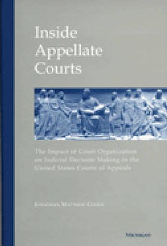 Inside Appellate Courts The Impact Of Court Organization On Judicial