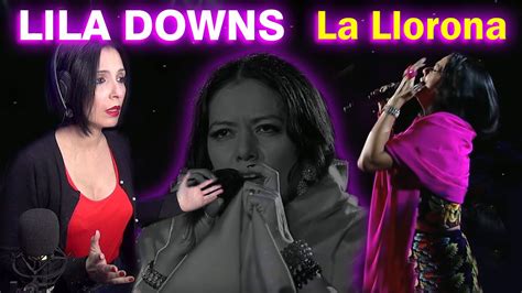 Lila Downs La Llorona ¿qué Nos Transmite Cantante Argentina