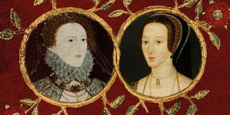 Anne Boleyn And Elizabeth I The Mother And Daughter Who Changed