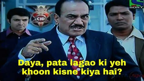 CID : Dialogues And Memes - Indian Meme Templates