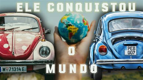 Fusca Mania A História Maluca do Carro que Virou Celebridade YouTube