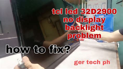 Tcl Led 32d2900 No Display Backlight Problem How To Fix Ger Tech Ph How To Fix Led Tvrepair