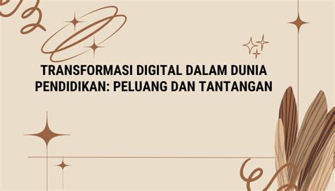 Transformasi Digital Dalam Dunia Pendidikan Peluang Dan Tantangan