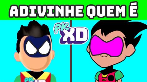 ADIVINHE O PERSONAGEM PK XD Teen Titans Go Mega Quiz YouTube