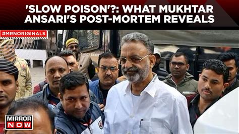 Mukhtar Ansari Postmortem Report Reveals Cause Of Death Slow Poison