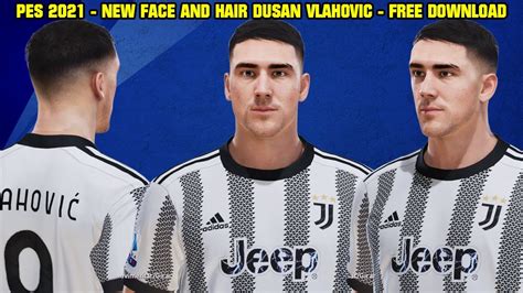 Pes New Face And Hair Dusan Vlahovic By Kodigo Facemaker K