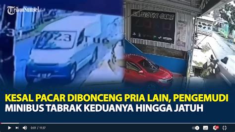 Viral Kesal Pacar Dibonceng Pria Lain Pengemudi Minibus Tabrak