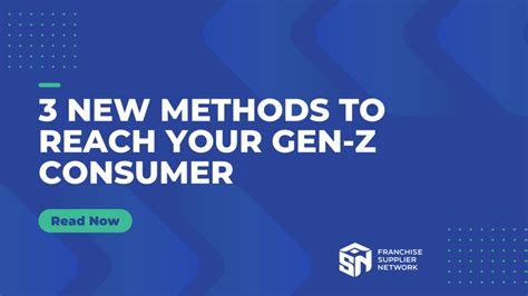 3 New Methods To Reach Gen Z Consumers Franchise Supplier Network