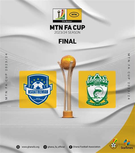 Bofoakwa Tano Clash Nsoatreman FC In 2024 MTN FA Cup Final Footballghana