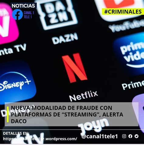 Nueva Modalidad De Fraude Con Plataformas De Streaming Alerta Daco