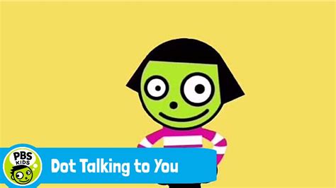 Dot Talking To You Pbs Kids Youtube