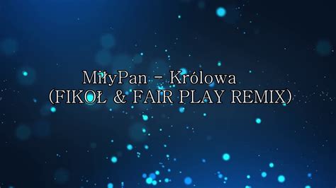 MiłyPan Królowa FIKOŁ FAIR PLAY REMIX YouTube