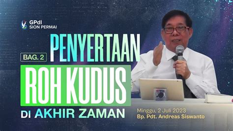 Penyertaan Roh Kudus Di Akhir Zaman Bag Pdt Andreas Siswanto