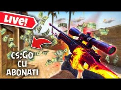 LIVE CS GO ROMANIA CU ABONATII GIVEAWAY LA 2K ABONATII YouTube