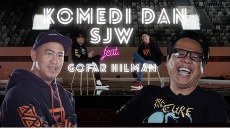 Komedi Dan Sjw Feat Gofar Hilman Youtube