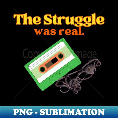 The Struggle Was Real Aesthetic Sublimation Digital File Inspire