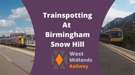 Trainspotting At Birmingham Snow Hill 310822 Youtube