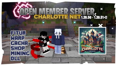 OPEN MEMBER SERVER MCPE 1 20 51 CHARLOTTE NETWORK BURUAN JOIN