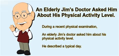 An Elderly Jims Doctor Asked Him About His Physical Activity Level