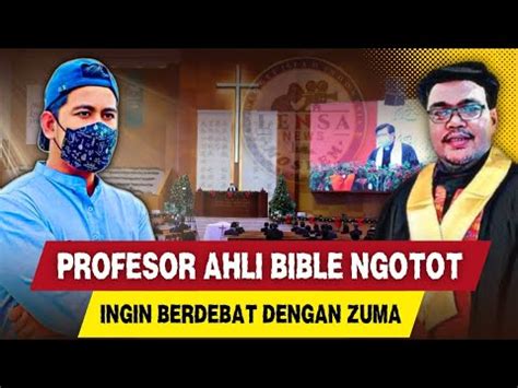 Heboohprofesor Ahli Bible Ngotot Ingin Berdebat Dengan Bang Zuma