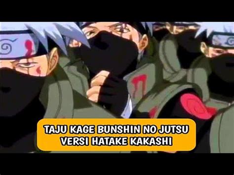 Taju Kage Bunshin No Jutsu Versi Hatake Kakashi Youtube