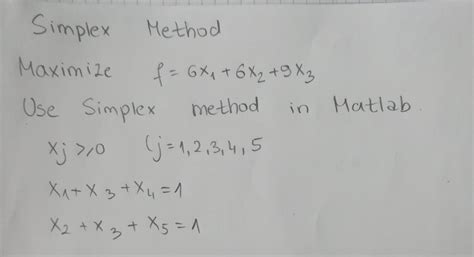 Solved Matlab Simplex Method Maximize F 6x16x2 9 X3 Use