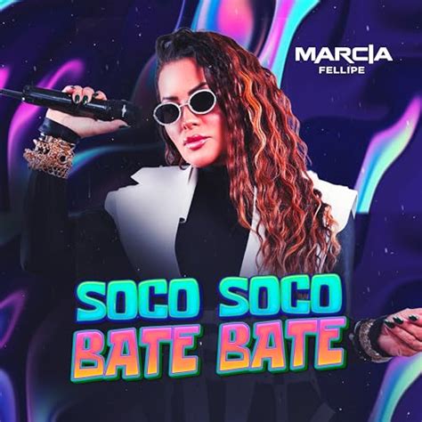 Soco Soco Bate Bate de Márcia Fellipe no Amazon Music Unlimited