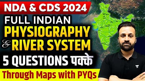 Full Indian Physiography River System Through Maps With Pyqs Nda