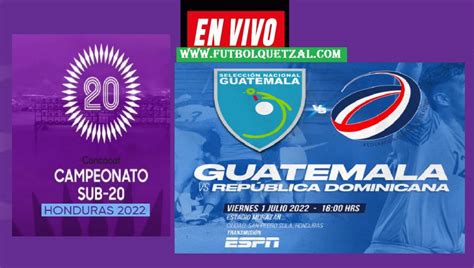 Ver Guatemala Vs Republica Dominicana En Vivo Semifinal Del Premundial