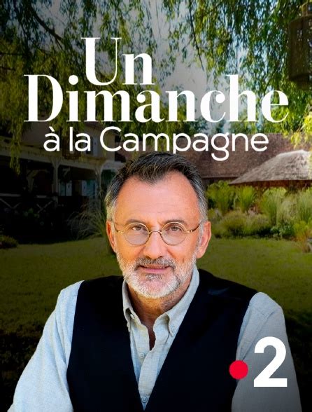 Un Dimanche à La Campagne En Streaming And Replay Gratuit Sur France 2