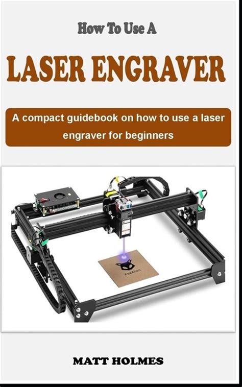 How To Use A Laser Engraver An Concise Introductory Laser