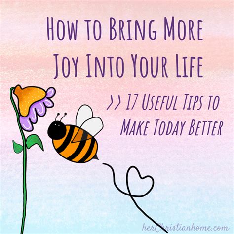 How To Bring More Joy Into Your Life Useful Tips To Make Today