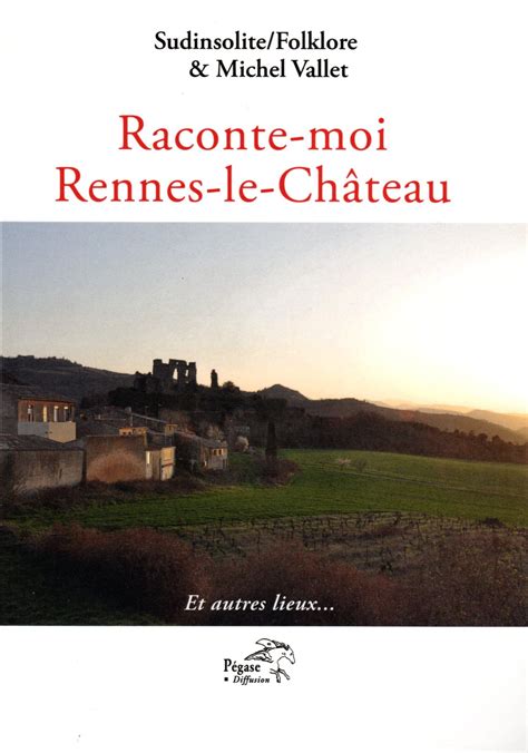 Sudinsolite Folklore Michel Vallet Raconte moi Rennes le Château et