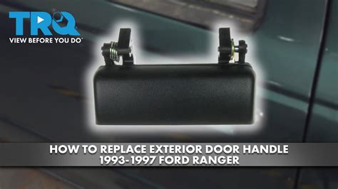 How To Replace Exterior Door Handle 1993 1997 Ford Ranger 1a Auto