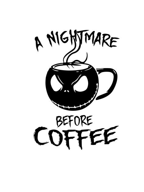 Nightmare Before Coffee Svg Jack Skellington Svg Nightmare Etsy