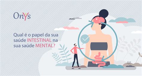 Qual O Papel Da Sua Sa De Intestinal Na Sua Sa De Mental Descubra