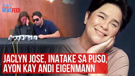 Jaclyn Jose Inatake Sa Puso Ayon Kay Andi Eigenmann GMA Integrated