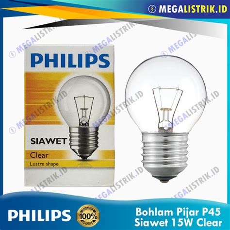 Jual Philips Dop Pijar 15W Clear Lampu Bohlam Siawet 15 Watt E27 P45