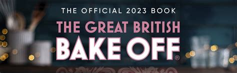 The Great British Bake Off Kitchen Classics The Official 2023 Great