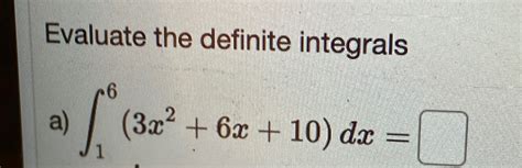 Solved Evaluate The Definite Integral∫163x26x10dx