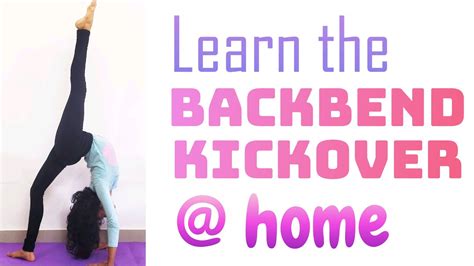 How To Do The Backbend Kickover For Beginners Learn The Backbend