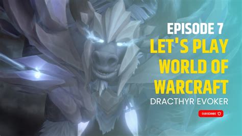 Let S Play World Of Warcraft In 2022 Ep 7 Dracthyr Evoker Dragonflight Gameplay