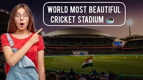 Top Most Beautiful Cricket Stadiums World Most Beautiful Cricket