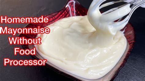 Homemade Mayonnaise Without Food Processor Youtube