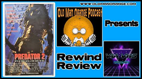 Predator 2 Rewind Review Old Man Orange Presents Via VHS Podcast