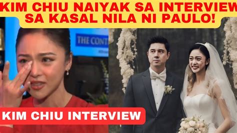 Kim Chiu Naiyak Sa Interview Sa Kasal Nila Ni Paulo Avelino Kimpau